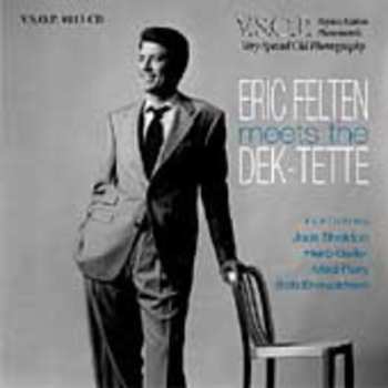 Album Eric Felten: Meets The Dek-Tette
