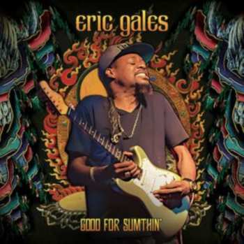 Album Eric Gales: Good For Sumthin'