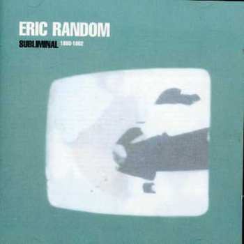 Album Eric Random: Subliminal 1980-1982