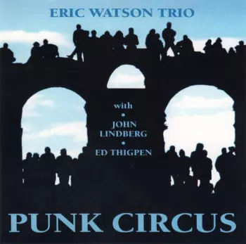 Eric Watson Trio: Punk Circus