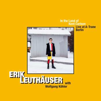 CD Wolfgang Köhler: In The Land Of Kent Carlson - Live At A-Trane Berlin