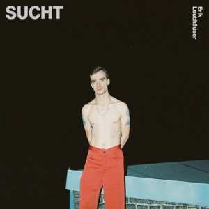 Album Erik Leuthäuser: Sucht