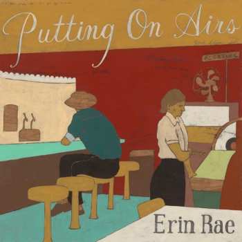 LP Erin Rae: Putting on Airs