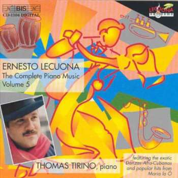 Album Ernesto Lecuona: The Complete Piano Music Volume 5
