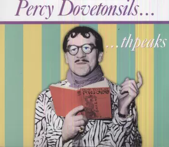 Percy Dovetonsils... Thpeaks