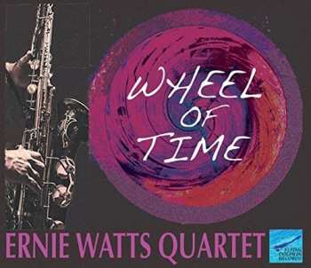 Album Ernie Watts Quartet: Wheel Of Time