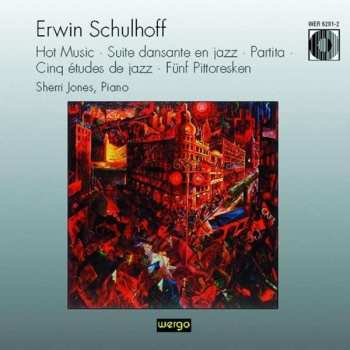 CD Erwin Schulhoff: Hot Music • Suite Dansante En Jazz • Partita • Cinq Études De Jazz • Fünf Pitoresken