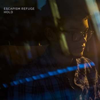 Album Escapism Refuge: Hold