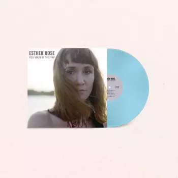 Esther Rose: You Made It This Far