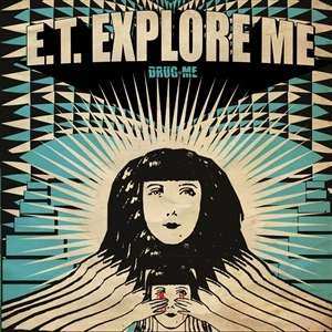 LP E.T. Explore Me: Drug Me