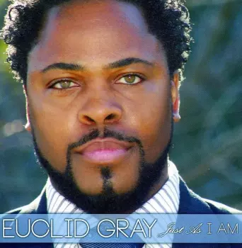 Euclid Gray: Just As I Am