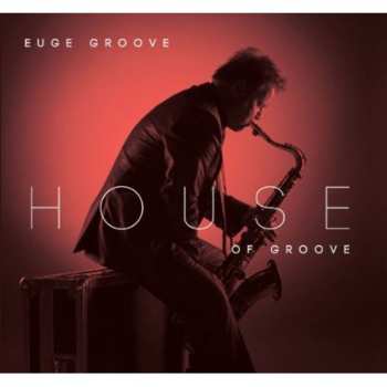 CD Euge Groove: House Of Groove