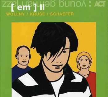 CD Wollny / Kruse / Schaefer: [em] II