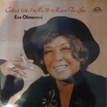 LP Eva Olmerová: Čekej Tiše / He'll Have To Go