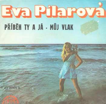 SP Eva Pilarová: Příběh Ty A Já / Můj Vlak