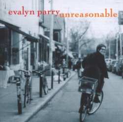 CD Evalyn Parry: Unreasonable