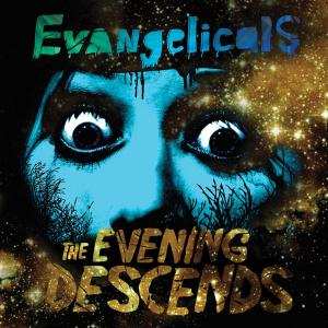 CD Evangelicals: The Evening Descends