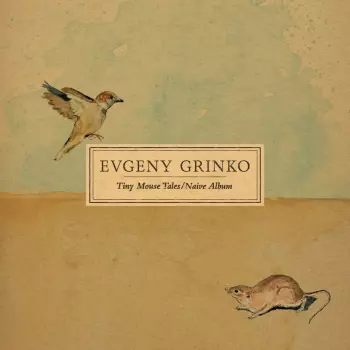 Evgeny Grinko: Tiny Mouse Tales / Naive Album