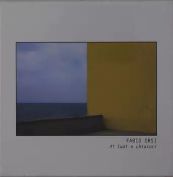 Fabio Orsi: Di Lumi E Chiarori