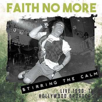 CD Faith No More: Stirring The Calm Live 1990: The Hollywood Broadcast
