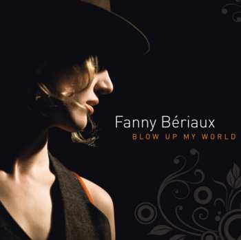 CD Fanny Bériaux: Blow Up My World