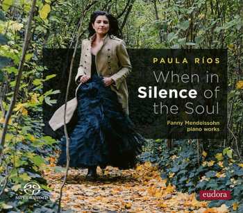 SACD Fanny Mendelssohn Hensel: Klavierwerke "when In Silence Of The Soul"
