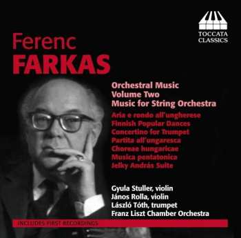 CD Liszt Ferenc Chamber Orchestra: Orchestral Music Volume Two: Music For String Orchestra
