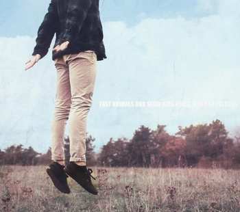 LP Fast Animals And Slow Kids: Forse Non È La Felicità