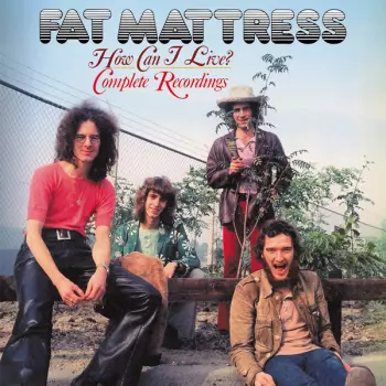 Fat Matress: How Can I Live? Complete Recordings 3cd Clamshell