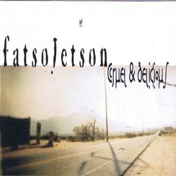 CD Fatso Jetson: Cruel  & Delicious
