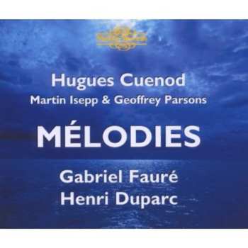 Album Faure / Duparc / Cuenod / Isepp / Parsons: Melodies