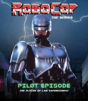 Blu-ray Feature Film: Robocop: The Series (pilot)