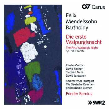 CD Deutsche Kammerphilharmonie Bremen: Die Erste Walpurgisnacht = The First Walpurgis Night (Op. 60 Kantate)