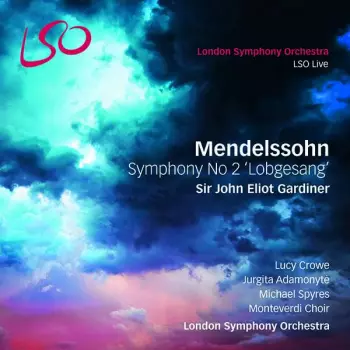 The London Symphony Orchestra: Symphony No 2 'Lobgesang'