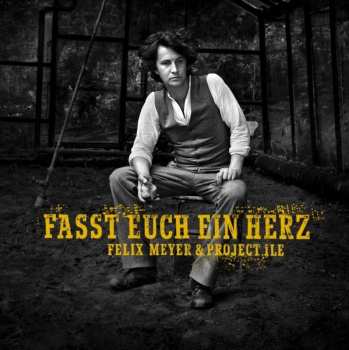 Album Felix Meyer & Project Île: Fasst Euch Ein Herz