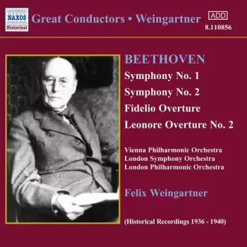 Symphony No. 1 / Symphony No. 2 / Fidelio Overture / Leonore Overture No. 2