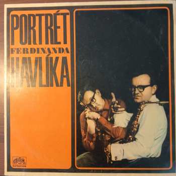 LP Ferdinand Havlík: Portrét Ferdinanda Havlíka