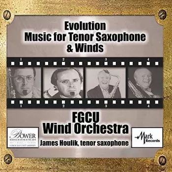 Evolution: Music For Tenor Saxophone And Winds