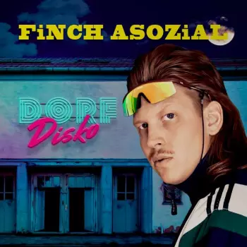 Finch Asozial: Dorfdisko