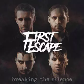 First Escape: Breaking The Silence