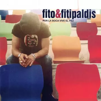 Fito & Fitipaldis: Por La Boca Vive El Pez