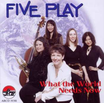 Album Five Play: What The World Needs Now