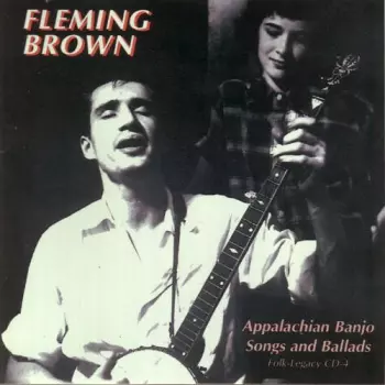 Fleming Brown: Appalachian Banjo Songs & Ballads