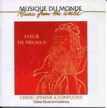 Album Ensemble Meihua Fleur De Prunus: Chine: Hymne À Confucius = China: Hymn To Confucius