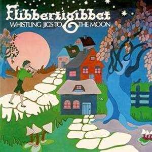 LP Flibbertigibbet: Whistling Jigs To The Moon
