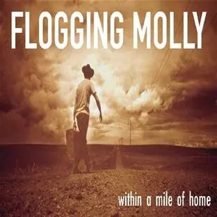 Flogging Molly: Within A Mile Of Home