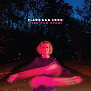 Florence Dore: Hold The Spark
