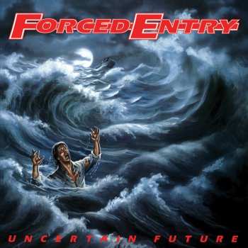 Album Forced Entry: Uncertain Future