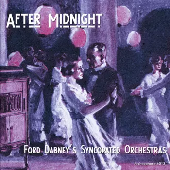 Ford Dabney's Syncopated Orchestra: After Midnight