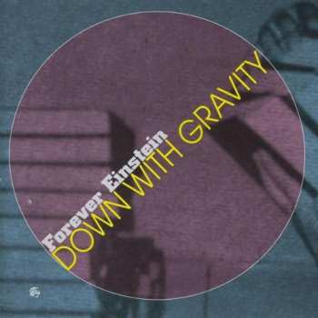 Album Forever Einstein: Down With Gravity